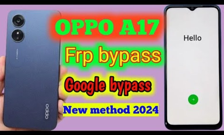 Oppo a17 frp bypass Android 12,13 new track 2024 oppo Oppo a17 frp bypass Android 12,13 new track 2024 oppo