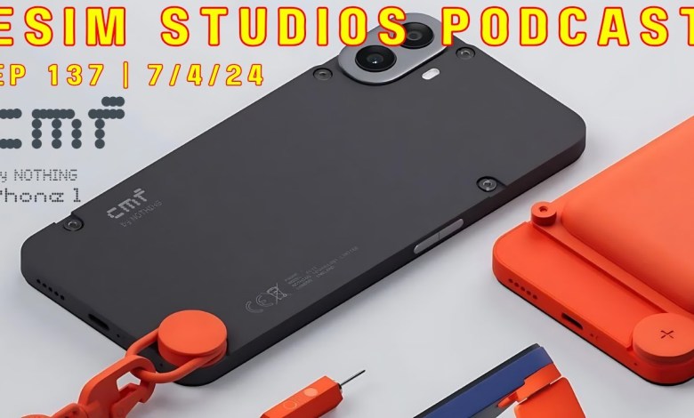 eSIM STUDIOS Podcast Ep 137 | CMF Phone 1 is Revealed eSIM STUDIOS Podcast Ep 137 | CMF Phone 1 is Revealed