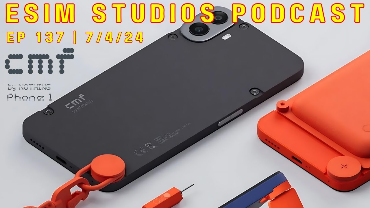 eSIM STUDIOS Podcast Ep 137 | CMF Phone 1 is Revealed eSIM STUDIOS Podcast Ep 137 | CMF Phone 1 is Revealed