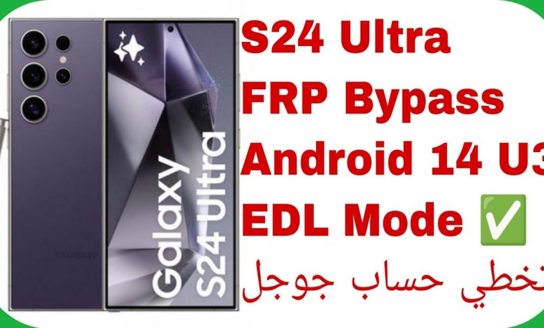 S24 Ultra (S928B) FRP Unlock Android 14 U3 – EDL Mode – S24 Ultra (S928B) FRP Unlock Android 14 U3 – EDL Mode –