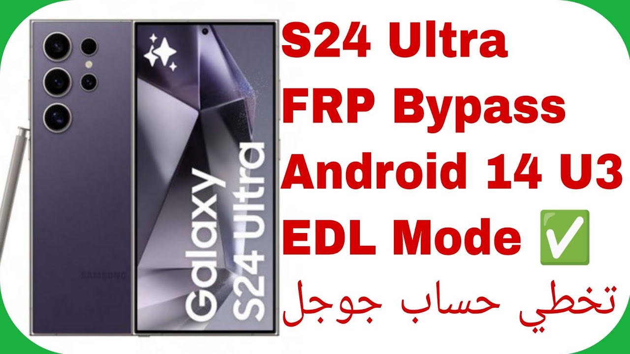 S24 Ultra (S928B) FRP Unlock Android 14 U3 – EDL Mode – S24 Ultra (S928B) FRP Unlock Android 14 U3 – EDL Mode –