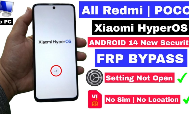 Unlocking the Latest Redmi/POCO Android 14 Xiaomi HyperOS: How to Bypass FRP with a New Method Unlocking the Latest Redmi/POCO Android 14 Xiaomi HyperOS: How to Bypass FRP with a New Method