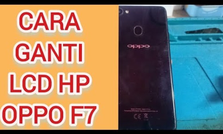 HOW TO REPLACE OPPO F7 HP LCD HOW TO REPLACE OPPO F7 HP LCD