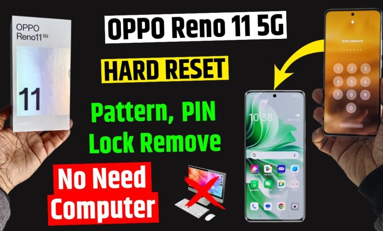 OPPO Reno 11 5g Factory reset & remove password, OPPO Reno 11 5g Factory reset & remove password,