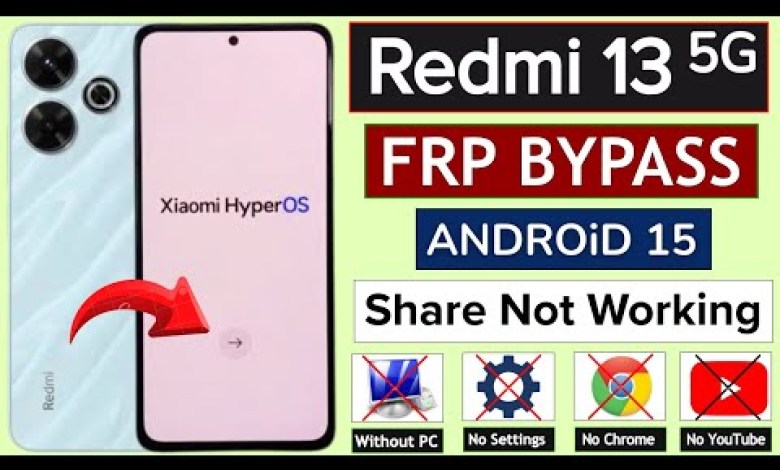 Unlocking Secrets: Bypass FRP on Redmi 13 5G with HyperOs Android 15 – Find Out How! Unlocking Secrets: Bypass FRP on Redmi 13 5G with HyperOs Android 15 – Find Out How!