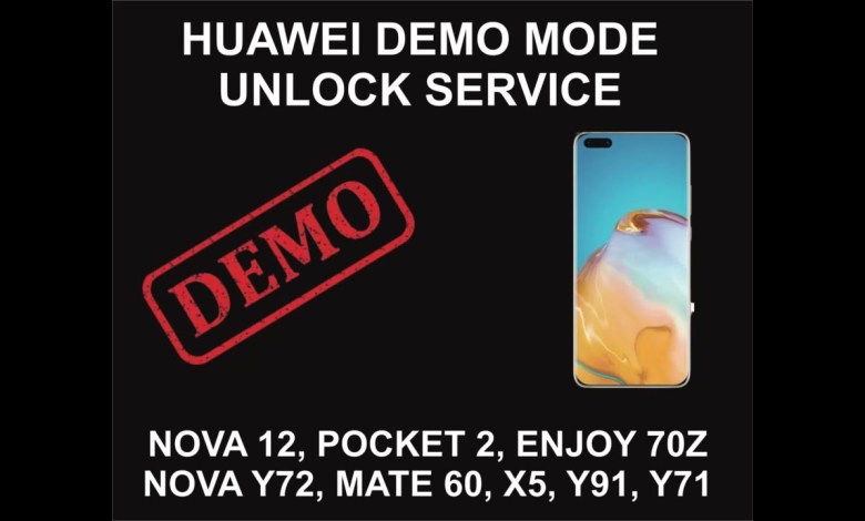 Huawei Demo Mode Unlock Service, All Models Huawei Demo Mode Unlock Service, All Models