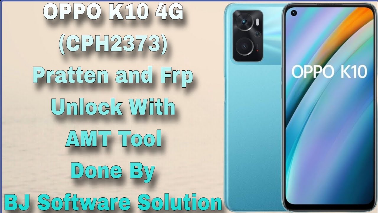 OPPO K10 4G CPH2373 Pratten and Frp Unlock With AMT OPPO K10 4G CPH2373 Pratten and Frp Unlock With AMT