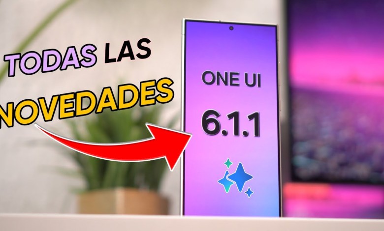 Samsung ONE UI 6.1.1 ALL THE NEWS AND Samsung ONE UI 6.1.1 ALL THE NEWS AND