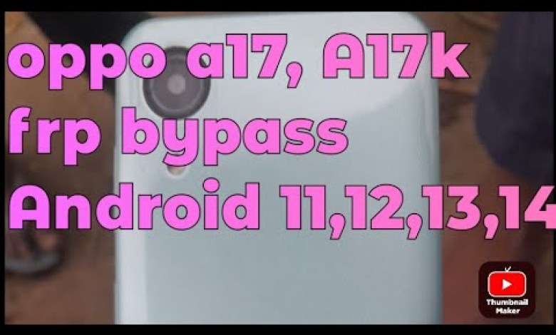 Oppo A17 ,A17k frp bypass||oppo frp remove|oppo google Oppo A17 ,A17k frp bypass||oppo frp remove|oppo google