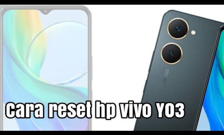 Cara reset hp vivo Y03 Cara reset hp vivo Y03