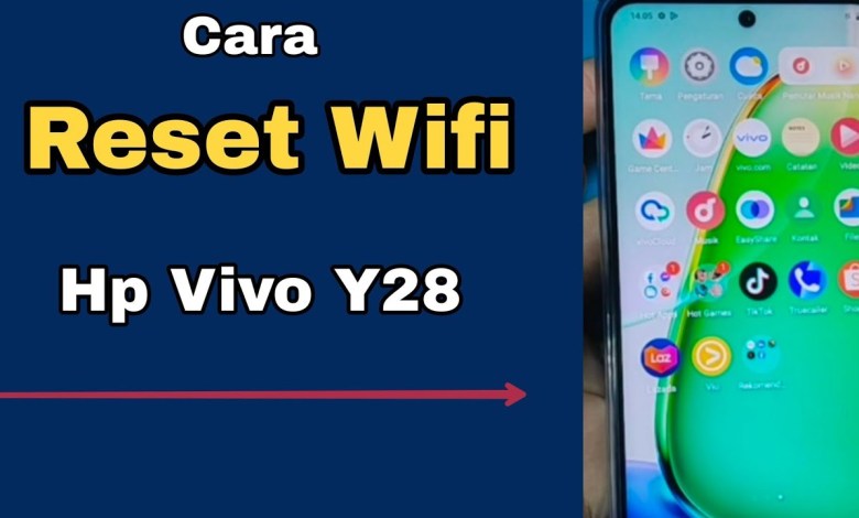 CARA RESET WIFI HP VIVO Y28 CARA RESET WIFI HP VIVO Y28