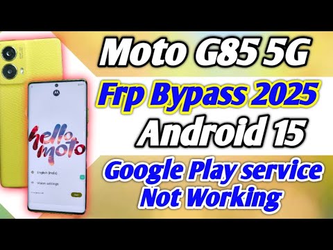 How to Bypass FRP on Moto G85 5G running Android 15 and Google Pay Services: A Curious Guide How to Bypass FRP on Moto G85 5G running Android 15 and Google Pay Services: A Curious Guide