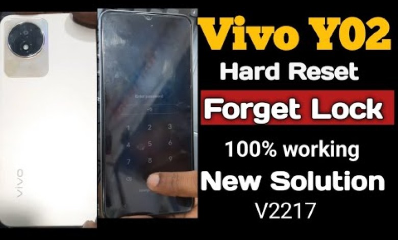 Vivo Y02 (V2217) Hard Reset | Vivo Y02 Pattern,Pin Lock Vivo Y02 (V2217) Hard Reset | Vivo Y02 Pattern,Pin Lock