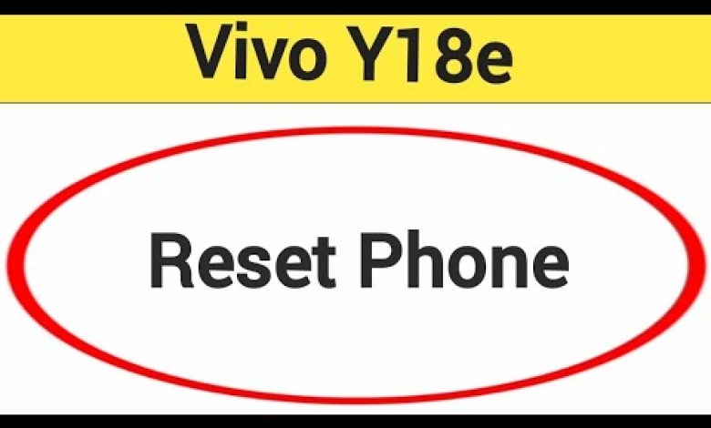 Vivo Y18e me reset kaise karen, how to reset phone Vivo Y18e me reset kaise karen, how to reset phone