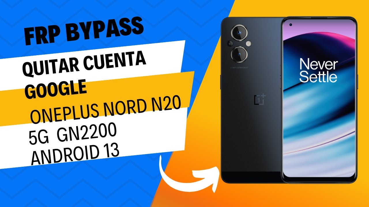 How to Remove Google Account from OnePlus Nord N20 5G Bypass How to Remove Google Account from OnePlus Nord N20 5G Bypass