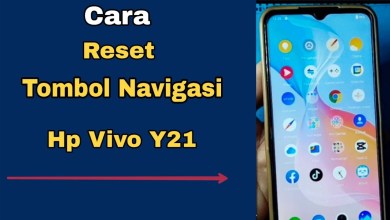 CARA RESET TOMBOL NAVIGASI HP VIVO Y21 CARA RESET TOMBOL NAVIGASI HP VIVO Y21