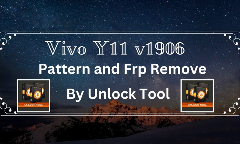 vivo Y11 Pattern and Frp remove by Unlock tool. Latest vivo Y11 Pattern and Frp remove by Unlock tool. Latest