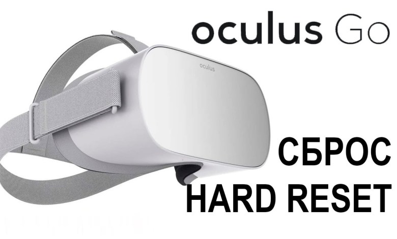 Oculus Go. Reset. Hard reset. Oculus Go. Reset. Hard reset.