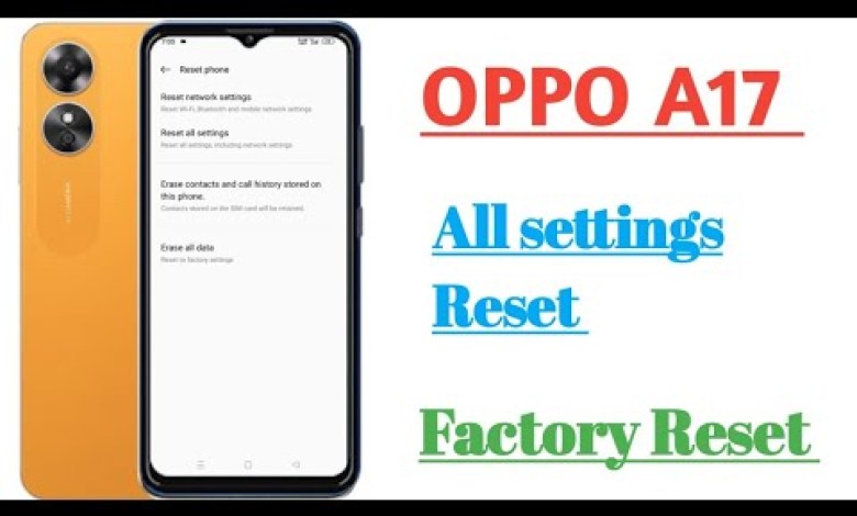OPPO A17 all settings Reset factory Reset settings OPPO A17 all settings Reset factory Reset settings