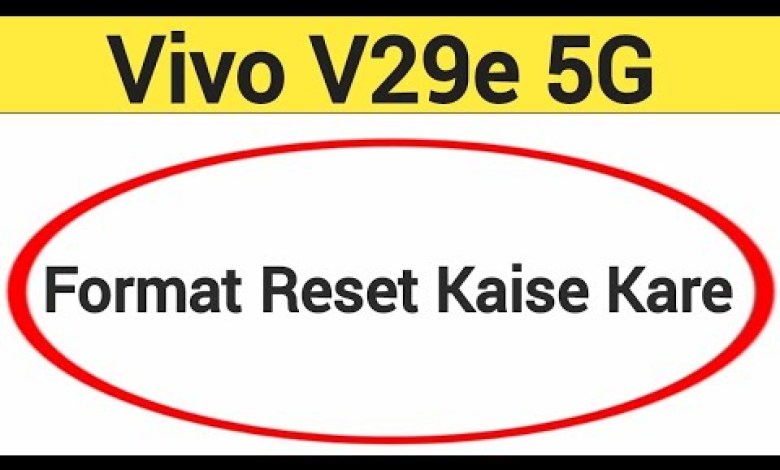Vivo V29e 5G me format reset kaise kare, How to format Vivo V29e 5G me format reset kaise kare, How to format