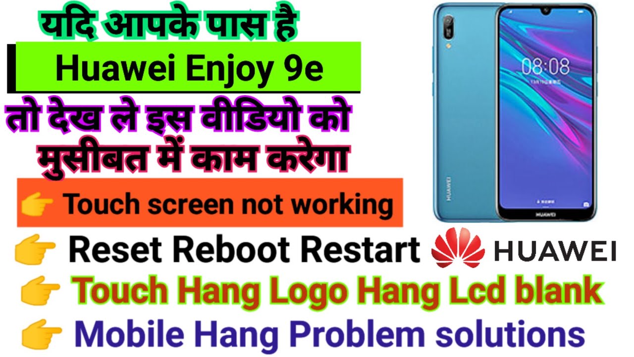 Huawei Enjoy 9e Touch screen not working Touch Hang Huawei Enjoy 9e Touch screen not working Touch Hang
