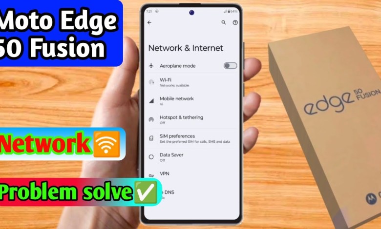 moto edge 50 fusion network problem, moto edge 50 moto edge 50 fusion network problem, moto edge 50