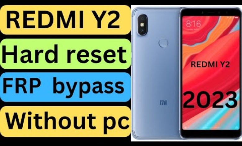 Redmi Y2 hard reset and frp bypass 2023 easy method || Redmi Y2 hard reset and frp bypass 2023 easy method ||