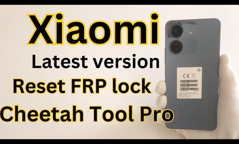Xiaomi Reset FRP lock by Cheetah Tool Pro: Latest Xiaomi Reset FRP lock by Cheetah Tool Pro: Latest