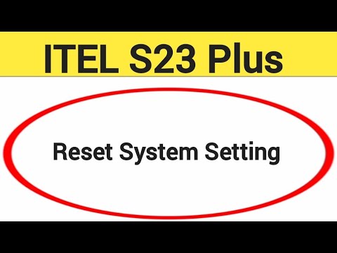 How to reset system setting, Itel S23 plus me system How to reset system setting, Itel S23 plus me system