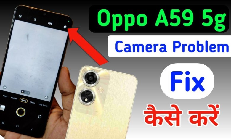 Oppo a59 5g camera problem solve/how to fix camera Oppo a59 5g camera problem solve/how to fix camera