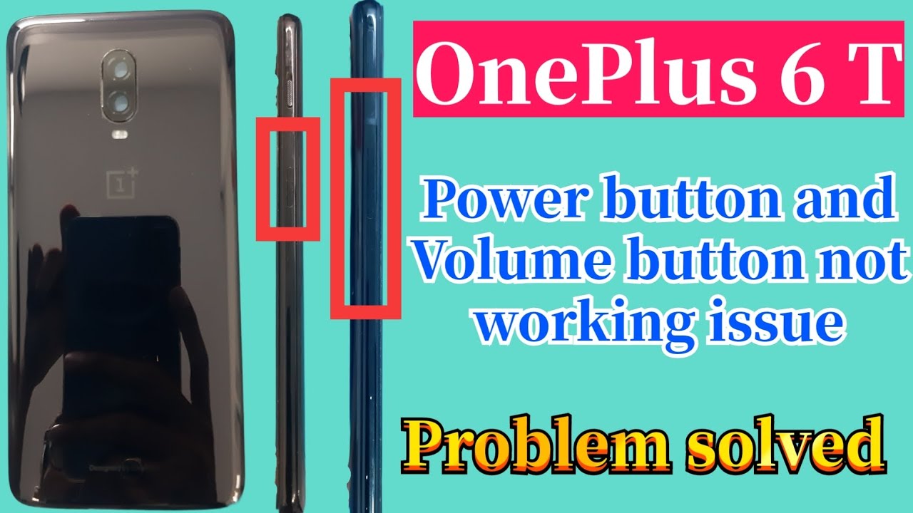 OnePlus 6t power button not working issue problem OnePlus 6t power button not working issue problem