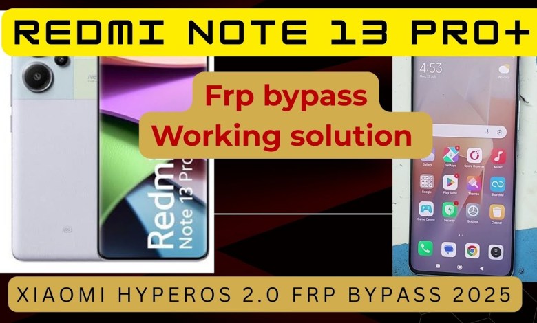Unlocking Secrets: How to Bypass FRP on the Redmi Note 13 Pro Plus 5G! Unlocking Secrets: How to Bypass FRP on the Redmi Note 13 Pro Plus 5G!