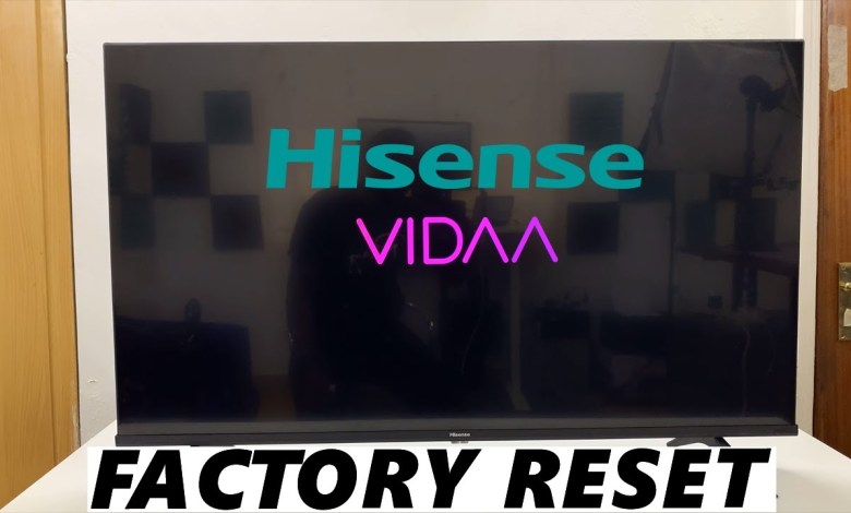 Hisense VIDAA Smart TV: How To Factory Reset TV Hisense VIDAA Smart TV: How To Factory Reset TV