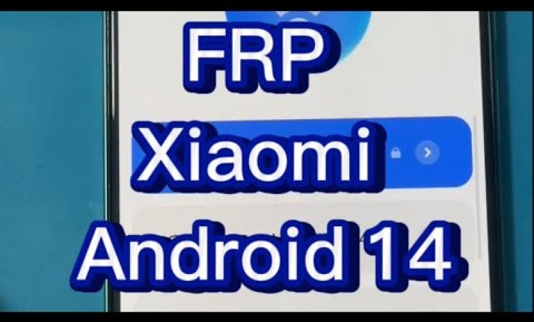 FRP Xiaomi Android 14 FRP Xiaomi Android 14