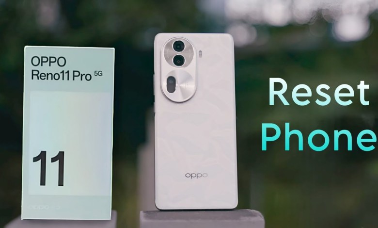 Oppo Reno 11 Pro: How to Reset, Oppo Reno 11 Pro Format Oppo Reno 11 Pro: How to Reset, Oppo Reno 11 Pro Format