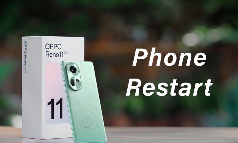 Oppo Reno 11 Phone Restart, Oppo Reno 11 ko Force Oppo Reno 11 Phone Restart, Oppo Reno 11 ko Force