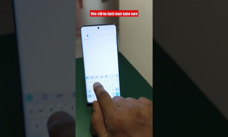 how to hard reset vivo v30/vivo v30 unboxing how to hard reset vivo v30/vivo v30 unboxing
