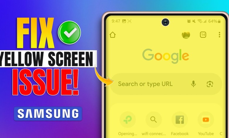 How to Fix Yellow Screen Display on Samsung Phones | How to Fix Yellow Screen Display on Samsung Phones |