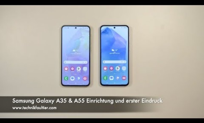 Samsung Galaxy A35 & A55 setup and first Samsung Galaxy A35 & A55 setup and first