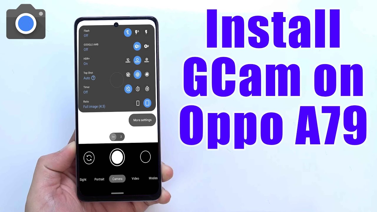Download GCam 8.5 for Oppo A79 (Google Camera APK Port Download GCam 8.5 for Oppo A79 (Google Camera APK Port