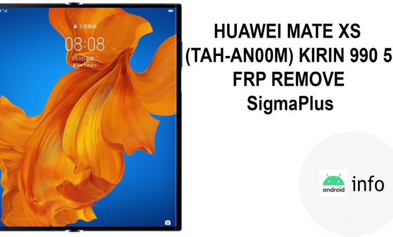 HUAWEI MATE XS (TAH-AN00M ) | KIRIN 990 5G | FRP REMOVE HUAWEI MATE XS (TAH-AN00M ) | KIRIN 990 5G | FRP REMOVE