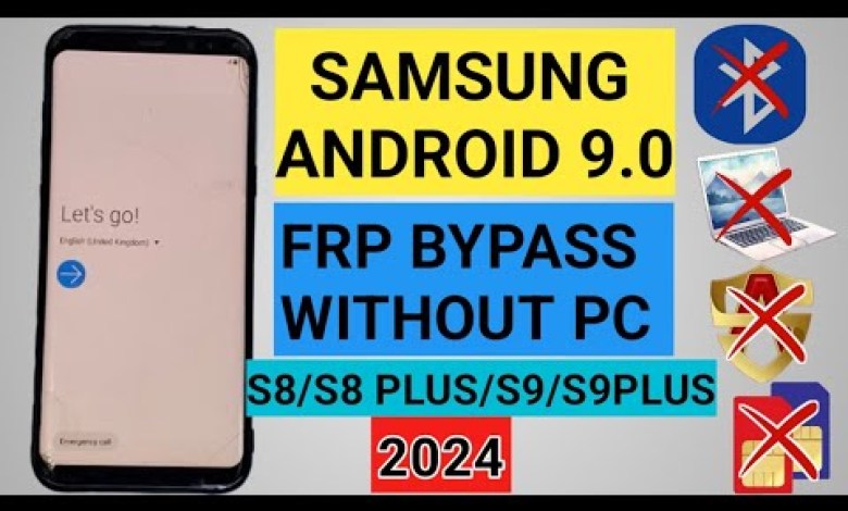 samsung s8,S8 Plus, S9, S9 Plus FRP Bypass Android samsung s8,S8 Plus, S9, S9 Plus FRP Bypass Android