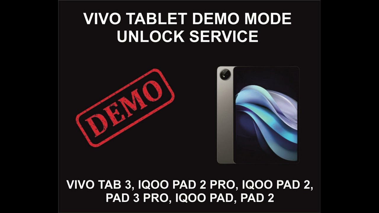 Vivo Tablet Demo Mode Unlock Service, All Vivo Models Vivo Tablet Demo Mode Unlock Service, All Vivo Models