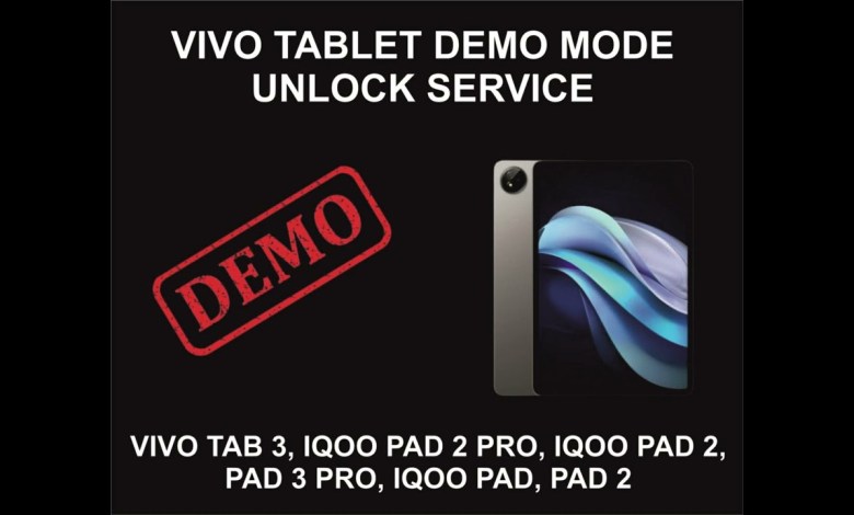 Vivo Tablet Demo Mode Unlock Service, All Vivo Models Vivo Tablet Demo Mode Unlock Service, All Vivo Models