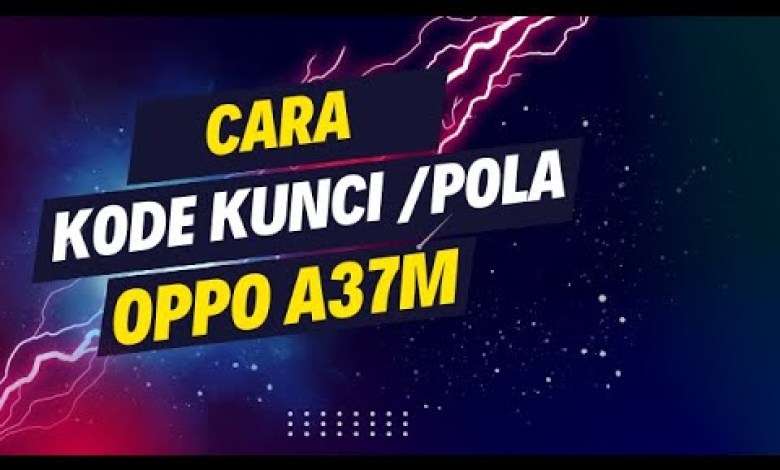 CARA RESET KODE KUNCI OPPO A37M A37 MEDIATEK TIDAK CARA RESET KODE KUNCI OPPO A37M A37 MEDIATEK TIDAK