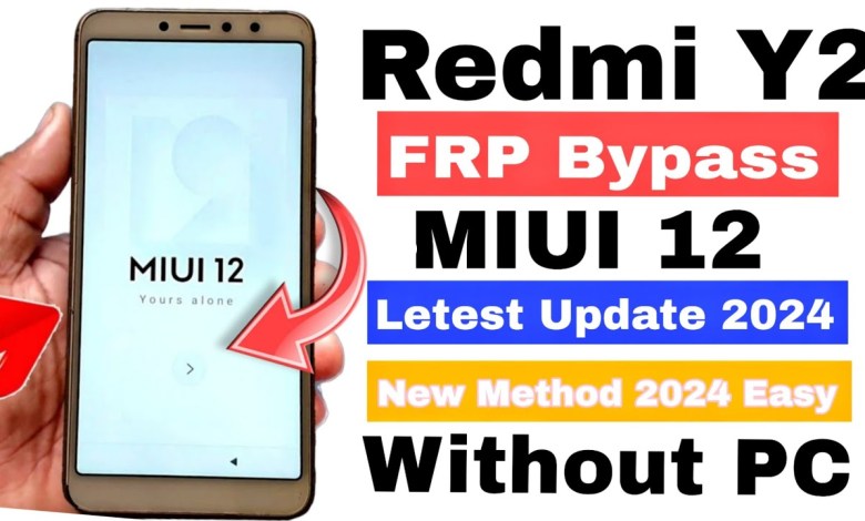 Redmi Y2/S2 BYPASS GOOGLE ACCOUNT/FRP LOCK |/MIUI 12 Redmi Y2/S2 BYPASS GOOGLE ACCOUNT/FRP LOCK |/MIUI 12