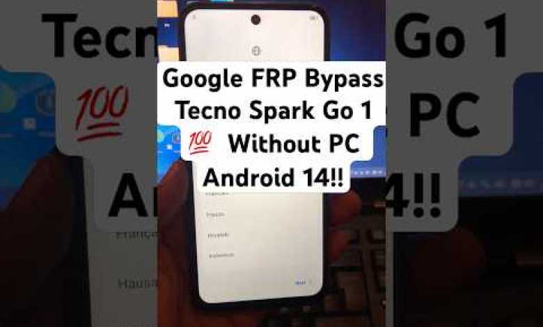 Unlocking Secrets: How to Bypass FRP on the Tecno Spark Go 1 Unlocking Secrets: How to Bypass FRP on the Tecno Spark Go 1