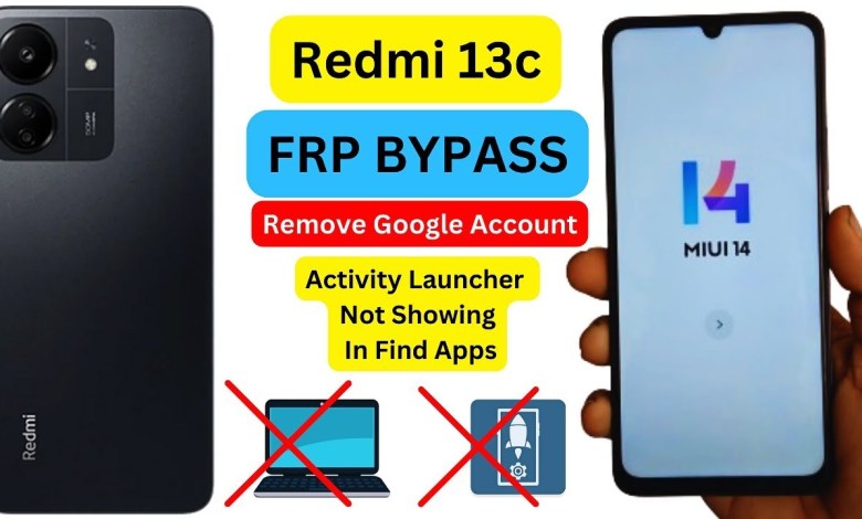 Redmi 13c FRP Bypass Activity Launcher Not Working | Redmi 13c FRP Bypass Activity Launcher Not Working |