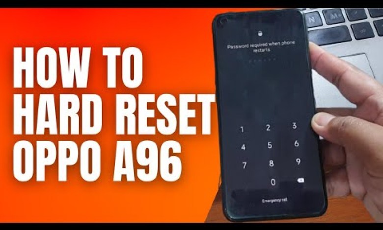 How to Hard Reset Oppo A96 Remove Password Pin Pattern How to Hard Reset Oppo A96 Remove Password Pin Pattern