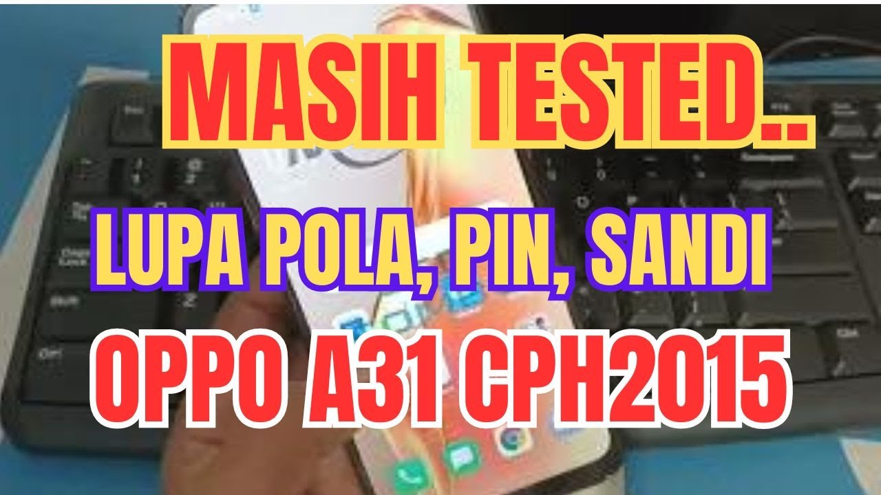 STILL TESTED 2024..!! OPPO A31 CPH2015 FORGOT PATTERN / STILL TESTED 2024..!! OPPO A31 CPH2015 FORGOT PATTERN /
